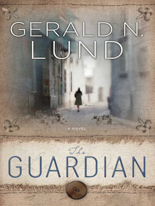 Title details for The Guardian by Gerald N. Lund - Available